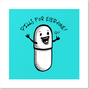 Pills for Everyone! Yay! - Pharmacy Humor Posters and Art